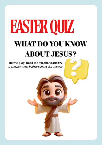 Easter Quiz - What Do You Know About Jesus?