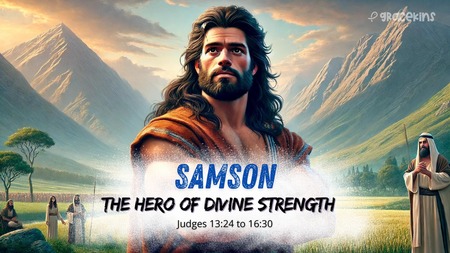Samson - The Hero of Divine Strength
